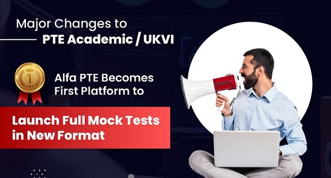 Pearson Announces Major Changes to PTE Academic / UKVI — Alfa PTE Becomes First Platform to Launch Full Mock Tests in New Format